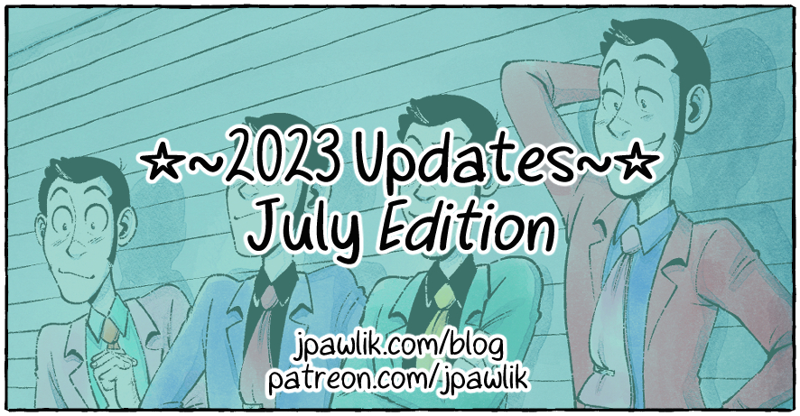 Rectangular image of a title card. The image is a green overlay over a drawing of four versions of Lupin the third all wearing different jacket colours. Text: 2023 Updates, July Edition JPawlik.com and Patreon.com/jpawlik