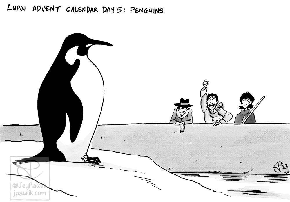 Black and white drawing of an emperor penguin in profile at a zoo exhibit, while Jigen, Lupin, and Goemon watch on in the background from behind the zoo barrier. Text above them reads “Lupin Advent Calendar Day 5: Penguin”