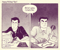 Two panel comic done in dark maroon lineart with halftones. Panel one shows Lupin tinkering with a small machine with tools and blueprints strewn about. Panel two shows Zenigata in a similar pose but he's working on a net device. A speech bubble is above both of them in the middle of the two panels that reads "Oh, he's going to hate this." With "Happy Holidays Myst" at the very top left in the panel gutters.