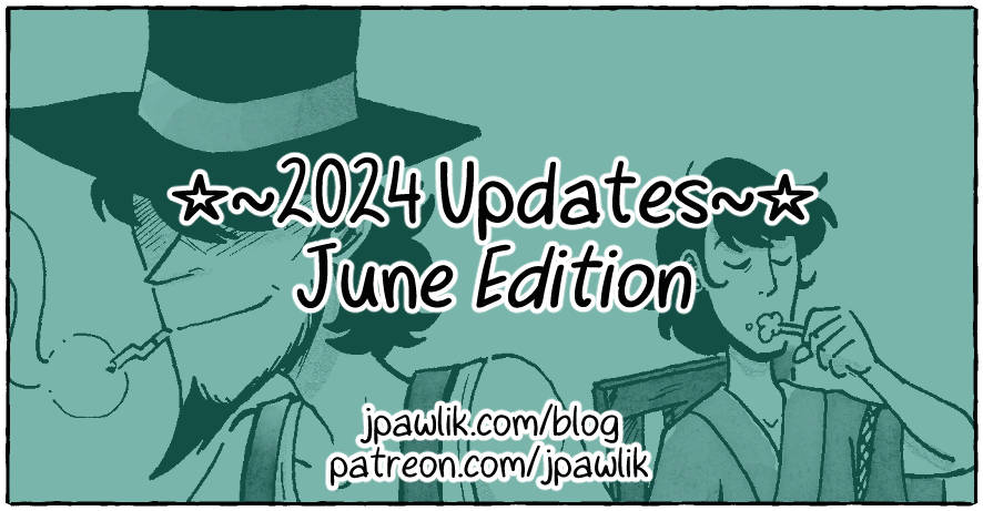 Rectangular image with the text “2024 Updates, June Edition” over top of an illustration of Jigen smiling with Goemon in the background that has green overlay on top of it. The text “jpawlik.com/blog and patreon.com/jpawlik” is at the bottom of the image.