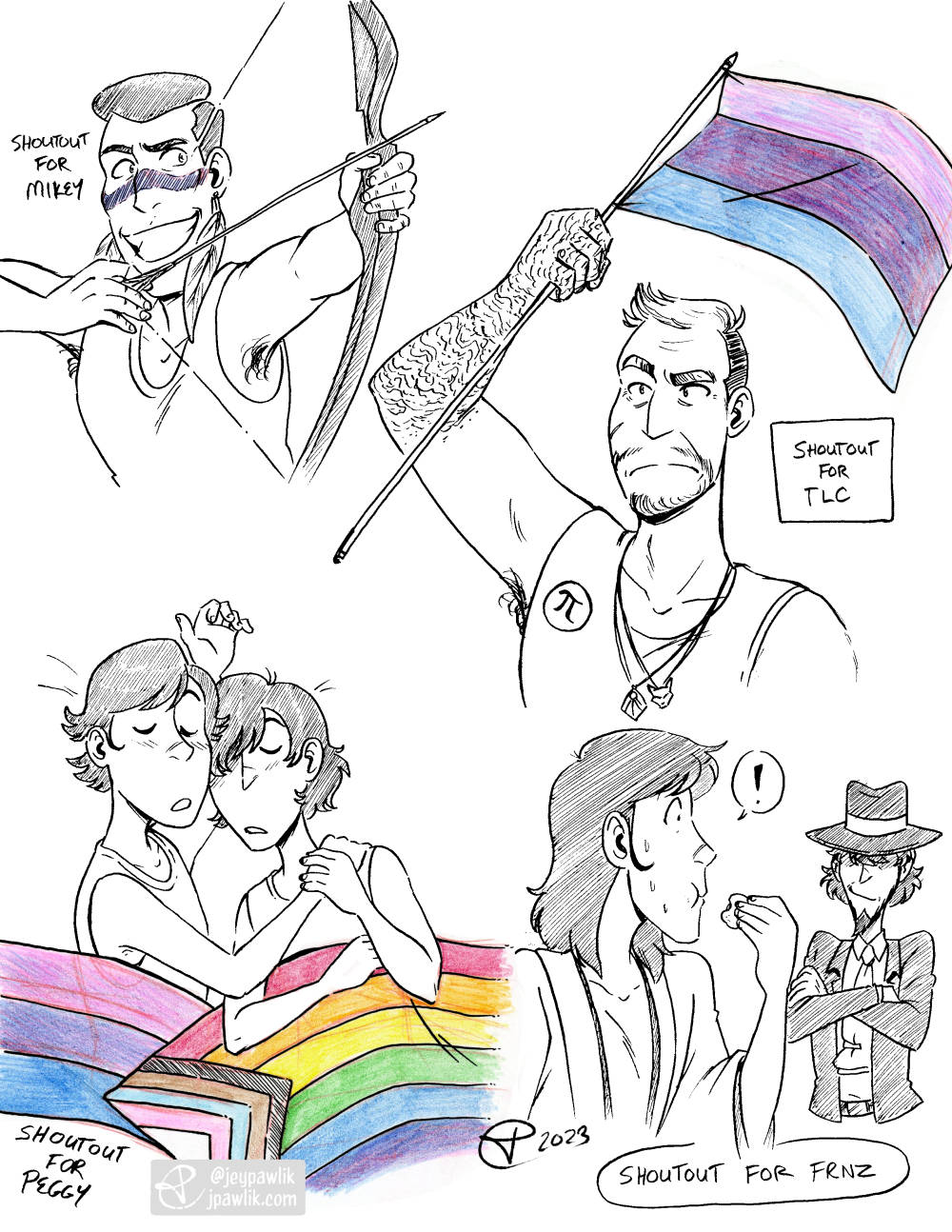 Image with four different black and white inked drawings on it. An original character holding a bow and arrow with "Shoutout for Mikey" next to him. An original character holding a large bi flag sternly with "Shoutout for TLC" next to him. Young Lupin and Jigen from Lupin Zero napping together under the bi flag and the progress flag with "Shoutout for Peggy" under it. Goemon eating a cookie while Jigen smirks about it in the background, with "Shoutout for FRNZ" under it.