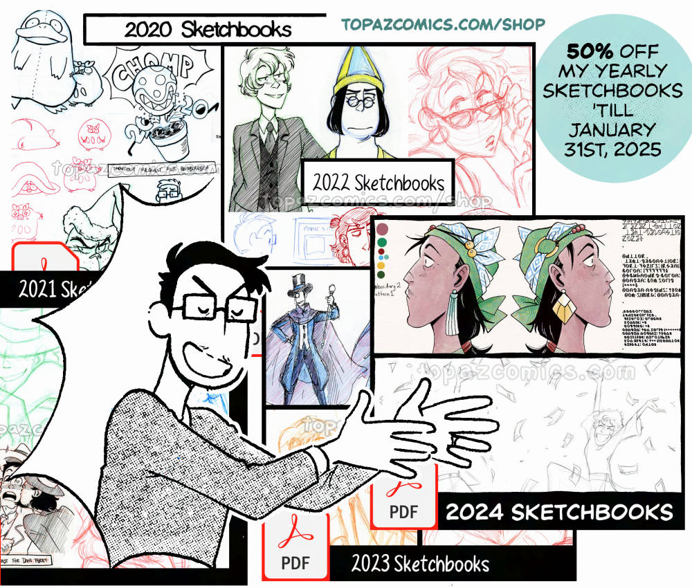Promo image of an illustration of Jey holding up their hands up to show crops from their various yearly sketchbooks. Text reading "Topazcomics.com and 50% off my yearly sketchbooks 'till January 31st, 2025