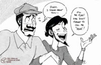 Black and white illustration with halftones, where Zenigata and Jigen are arm in arm walking to the right. Both are wearing disguises, with Zenigata in a polo shirt, newsboy cap and curly moustache and Jigen is wearing a plain long sleeved top with no hat and his hair tied up into a little bun. Zenigata says "Jigen, I don't know about this--" and Jigen replies "It'll be fine! And don't forget to call me 'dear'!"