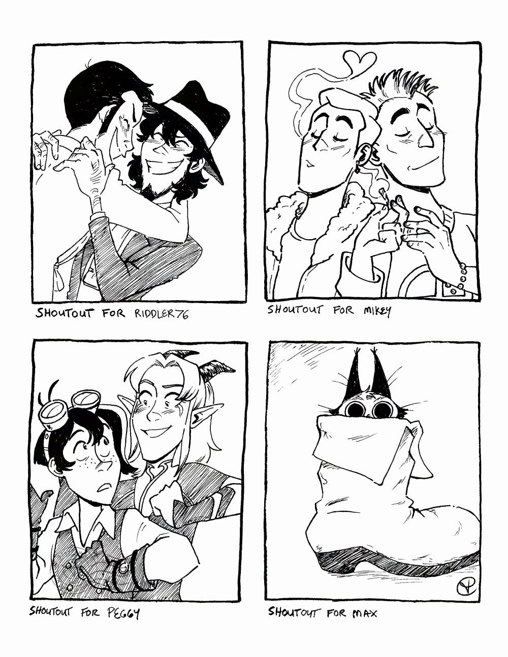 Four black and white illustrations on one image, all done traditionally. "Shoutout for Riddler76" of Lupin and Jigen smiling widely and embracing. "Shoutout for Mikey" of their two original characters smoking together, the smoke making a heart above them. "Shoutout for Peggy" of Rayla from The Dragon Prince showing some fighting stances to Varian from The Tangled TV series. "Shoutout for Max" showing a gremlin hiding in a big leather boot, we only see the gremlin's eyes and ears sticking out the top.