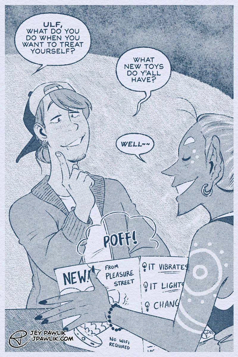 Digital illustration of Ulf, a chubbier POC person with long hair pulled into a bun and wearing a backwards ballcap with a heavy light-coloured leather jacket. A question is asked in a speech bubble to Ulf "Ulf, what do you do when you want to treat yourself?" and Ulf asks a store employee "What new toys do y'all have?" to which the employee grins and pulls out a big box with a suggestive toy inside -- we can only see bits of what this toy might be.