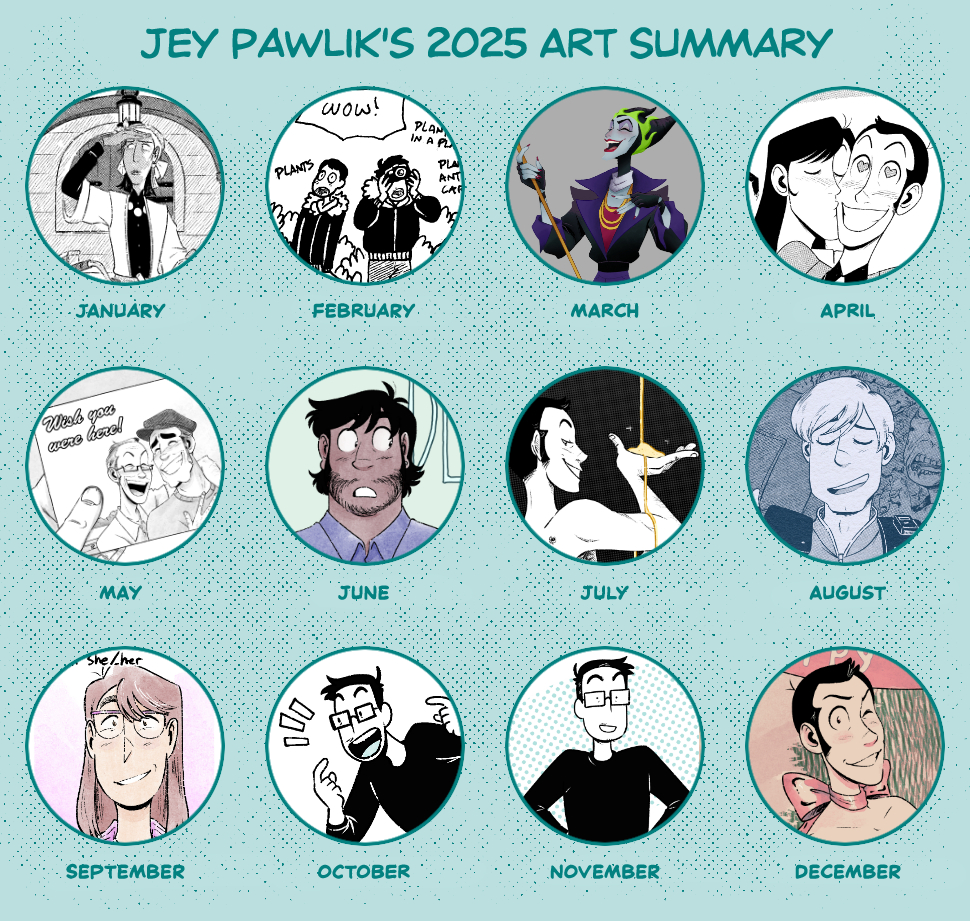 Square image with twelve circles, each dated per month: January to December. Text at the top reads "Jey Pawlik's 2025 Art Summary". Each circle has a crop from a drawing or comic I did this year.