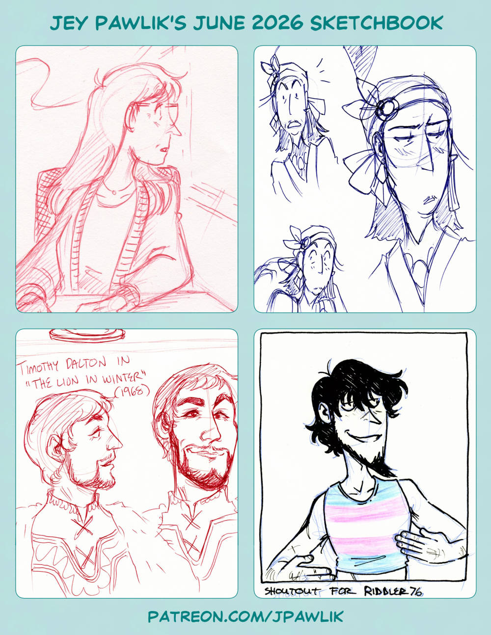 Jey Pawlik's June 2026 sketchbook cover with previews from the sketchbook: Diana illustration sketch, various Salvator sketches and expressions, Timothy Dalton in "The Lion in Winter (1968)" studies, shoutout for Riddler76 of Jigen in a trans coloured binder.