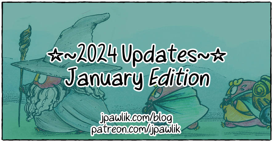 Rectangular image with the text “2024 Updates, January Edition” on a green background with “jpawlik.com/blog and patreon.com/jpawlik” at the bottom.